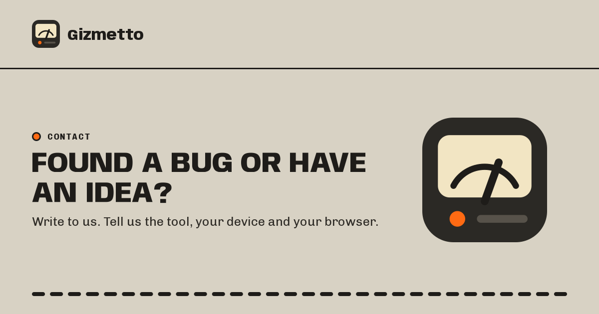 Contact and Bug Reports | Gizmetto